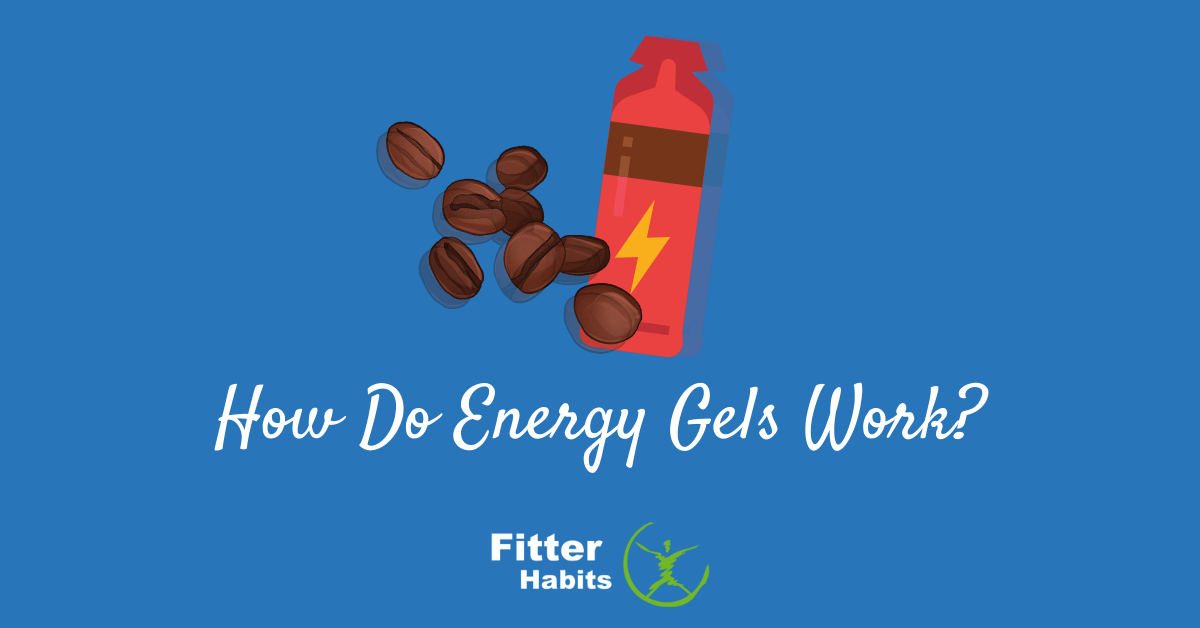 how-do-energy-gels-work-fitter-habits